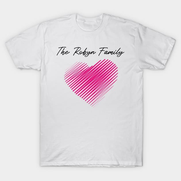 The Robyn Family Heart, Love My Family, Name, Birthday, Middle name T-Shirt by handmade store